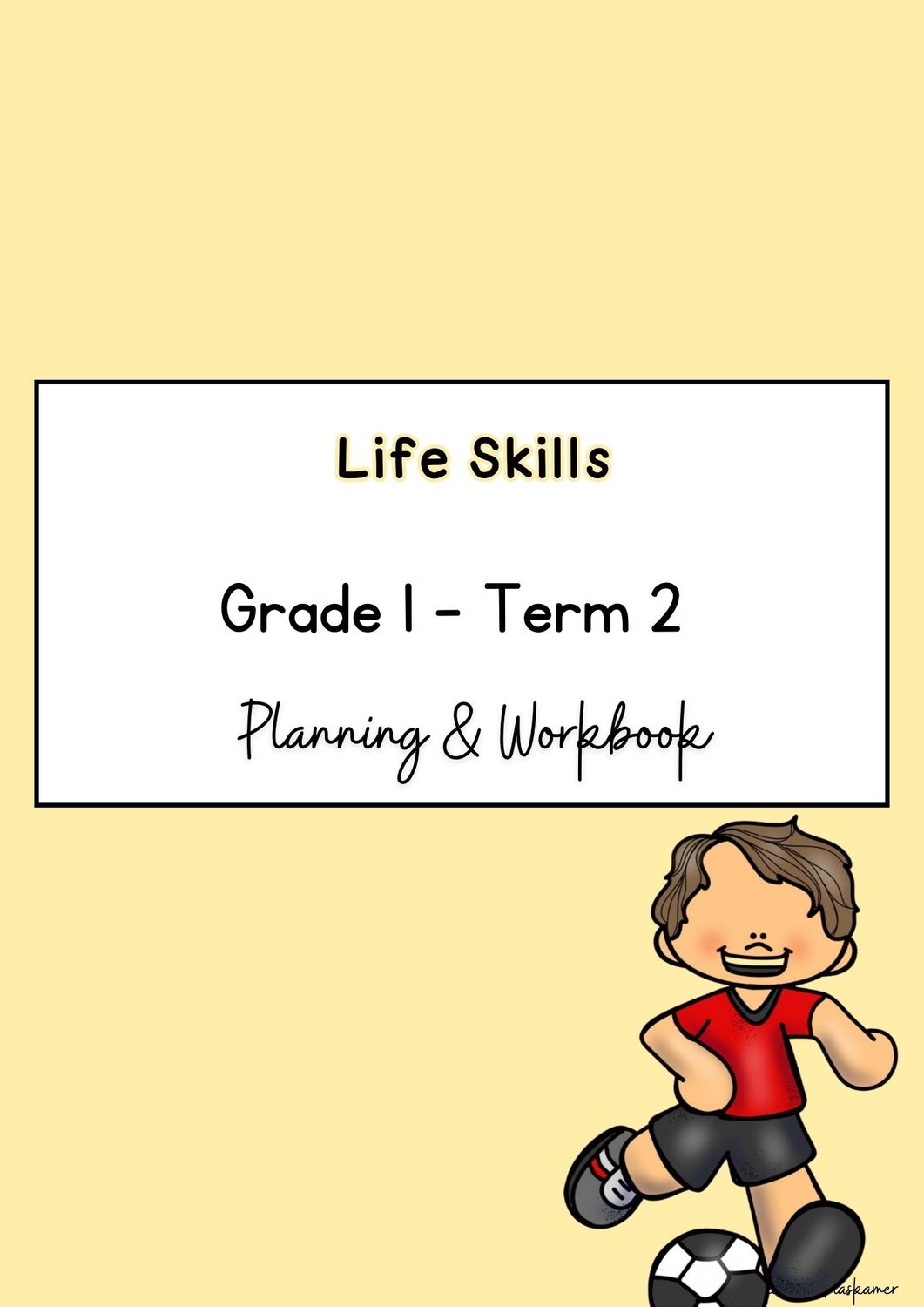 Life Skills Grade 1 Term 2 - Planning &amp; Workbook (2026)
