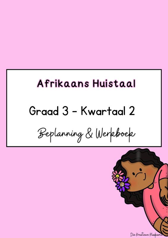 Afrikaans Huistaal Graad 3 Kwartaal 2 - Beplanning &amp; Werkboek (2026)