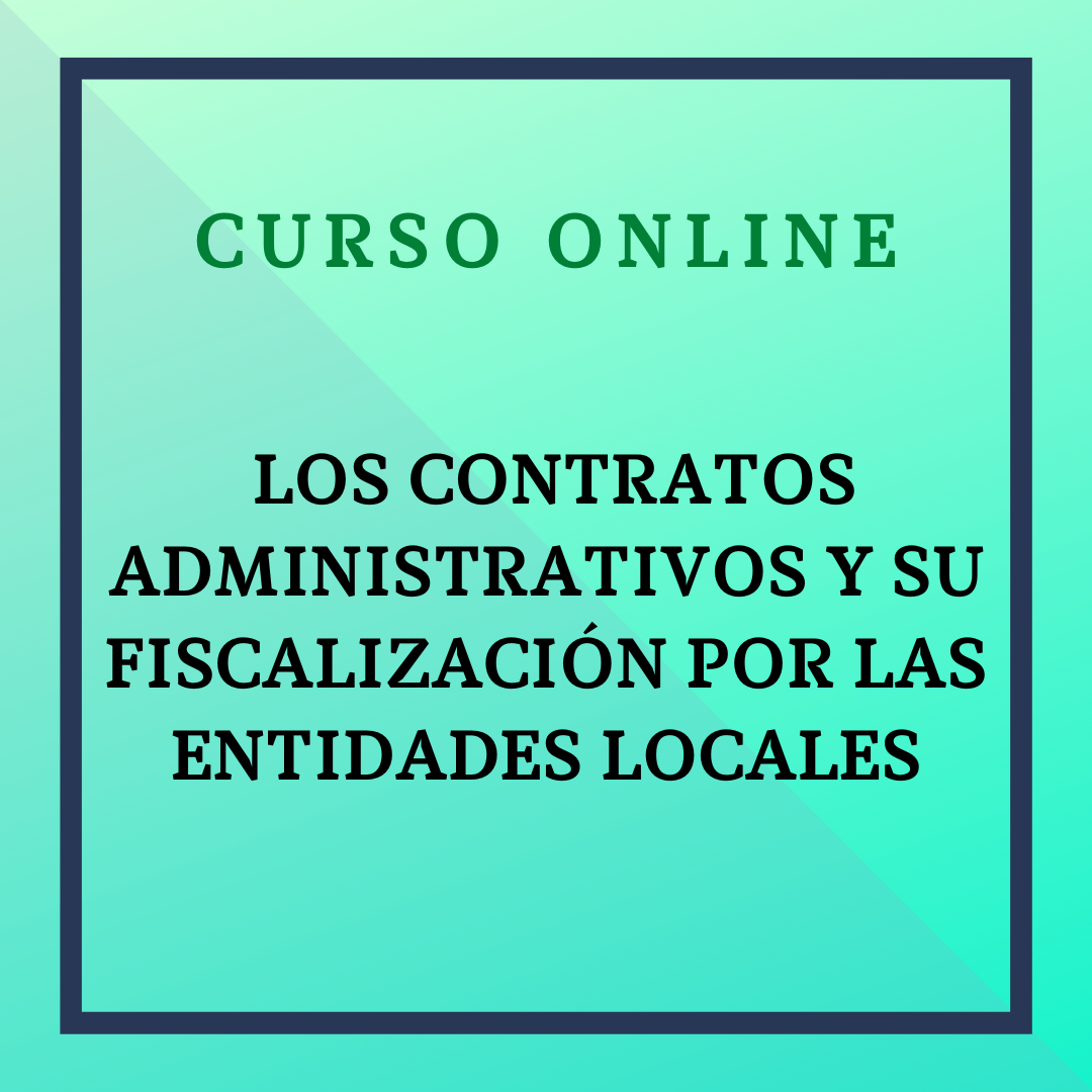 Los Contratos Administrativos y su Fiscalización por las Entidades Locales. Del 23 de marzo al 20 de abril de 2023