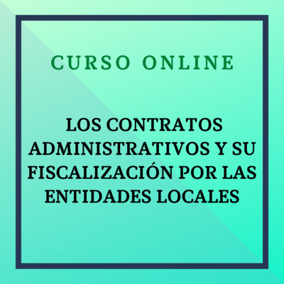 Los Contratos Administrativos y su Fiscalización por las Entidades Locales. Del 23 de marzo al 20 de abril de 2023