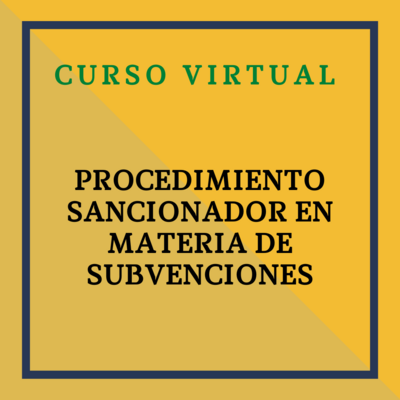 El procedimiento sancionador en materia de subvenciones. 11 diciembre de 2024