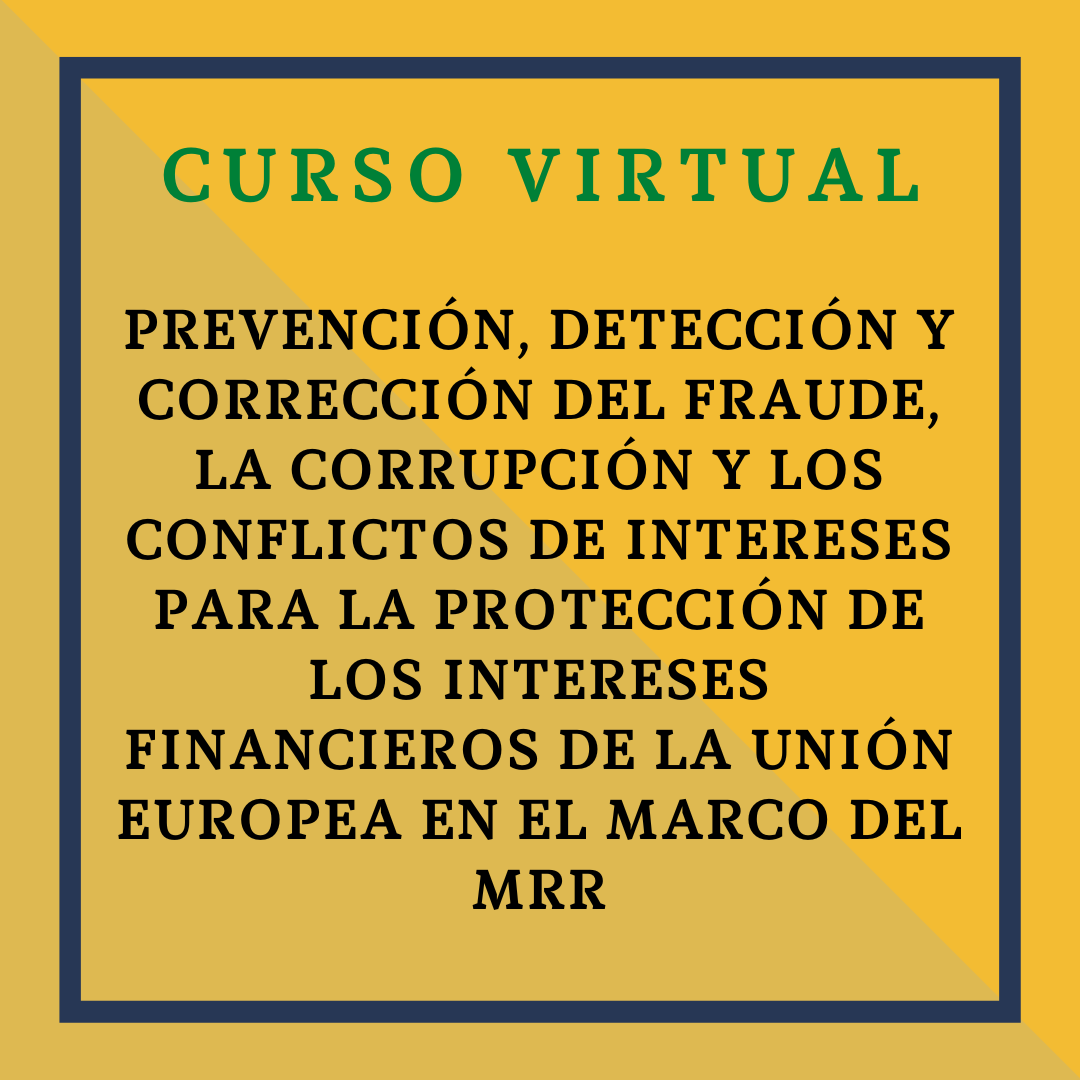 Prevención, detección y corrección del Fraude, Corrupción y Conflictos de Intereses para la protección de Intereses Financieros de la Unión Europea en el marco del MRR. 12 noviembre de 2024