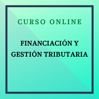 Financiación y Gestión Tributaria. 4 - 25 junio de 2024