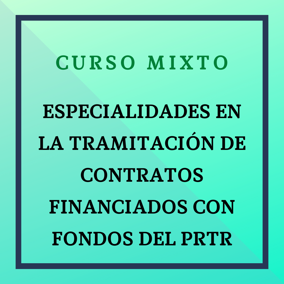 Especialidades en la tramitación de contratos financiados con fondos del PRTR. Del 11 de noviembre al 1 de diciembre de 2025