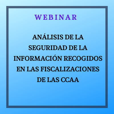 Análisis de la seguridad de la información recogidos en las fiscalizaciones de las Comunidades Autónomas. 15 octubre