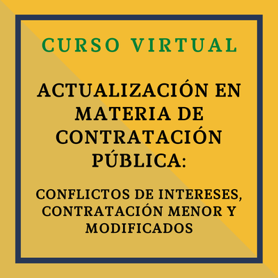 ACTUALIZACIÓN EN MATERIA DE CONTRATACIÓN PÚBLICA: CONFLICTOS DE INTERESES, CONTRATACIÓN MENOR Y MODIFICADOS. 25 noviembre de 2025