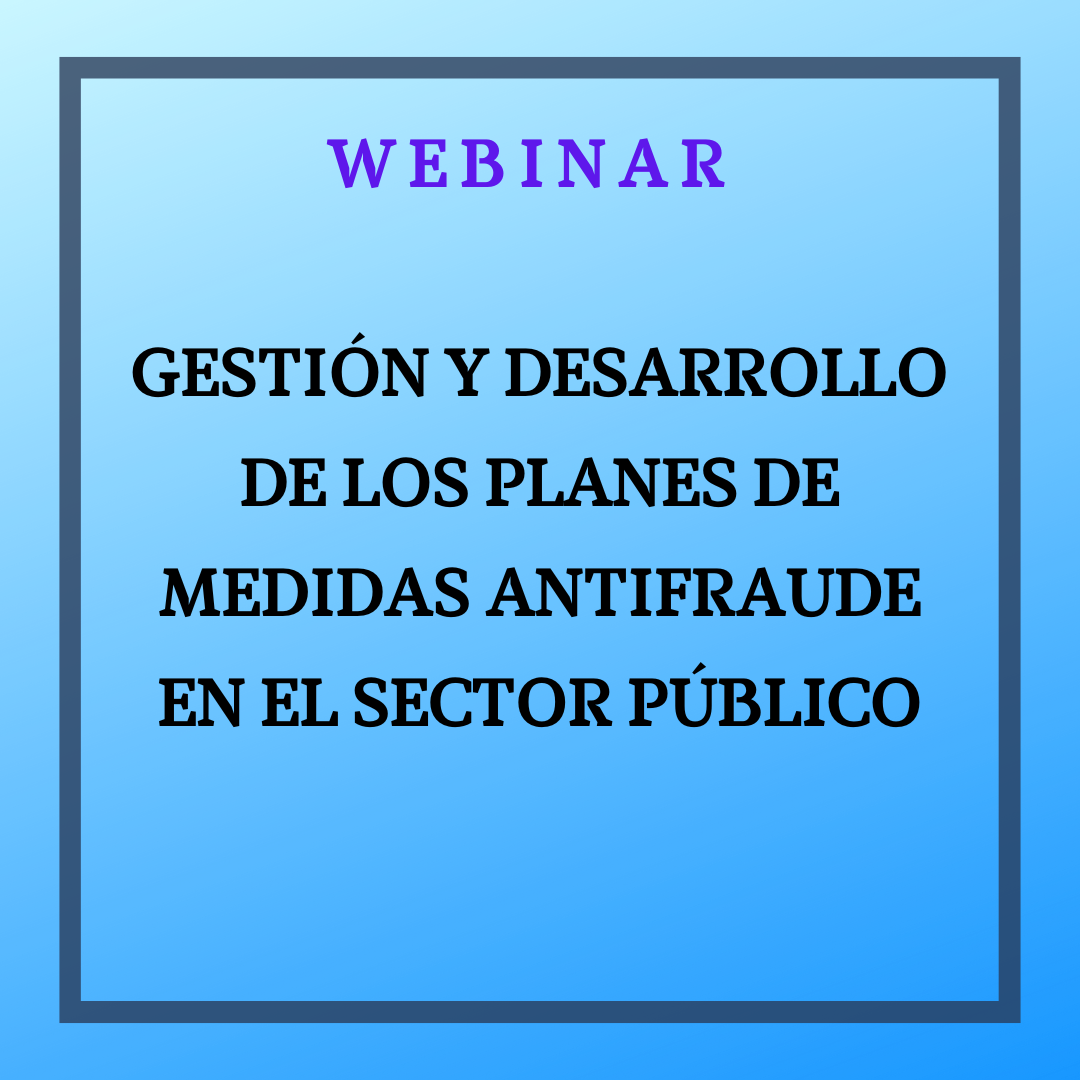 Gestión y desarrollo de los Planes de medidas Antifraude en el sector público. 10 octubre de 2025