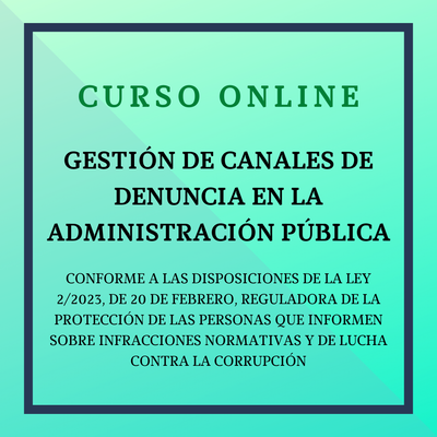 GESTIÓN DE CANALES DE DENUNCIA EN LA ADMINISTRACIÓN PÚBLICA. Del 7 de octubre al 3 de noviembre de 2025