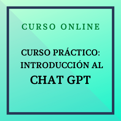Curso práctico: Introducción al Chat GPT. 7 de octubre al 10 de noviembre de 2025