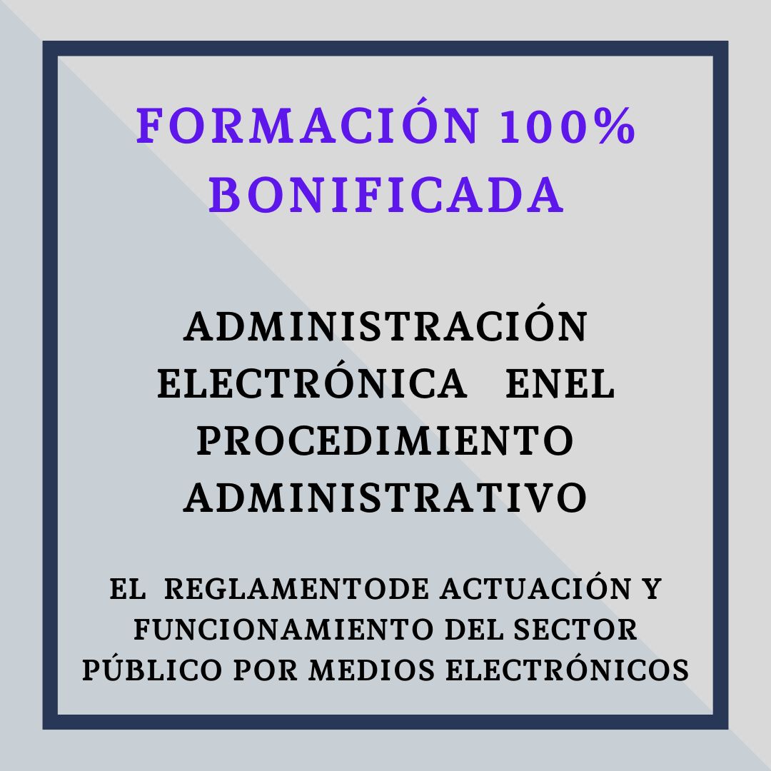 Administración electrónica en el procedimiento administrativo. Reglamento de actuación y funcionamiento del SP por medios electrónicos