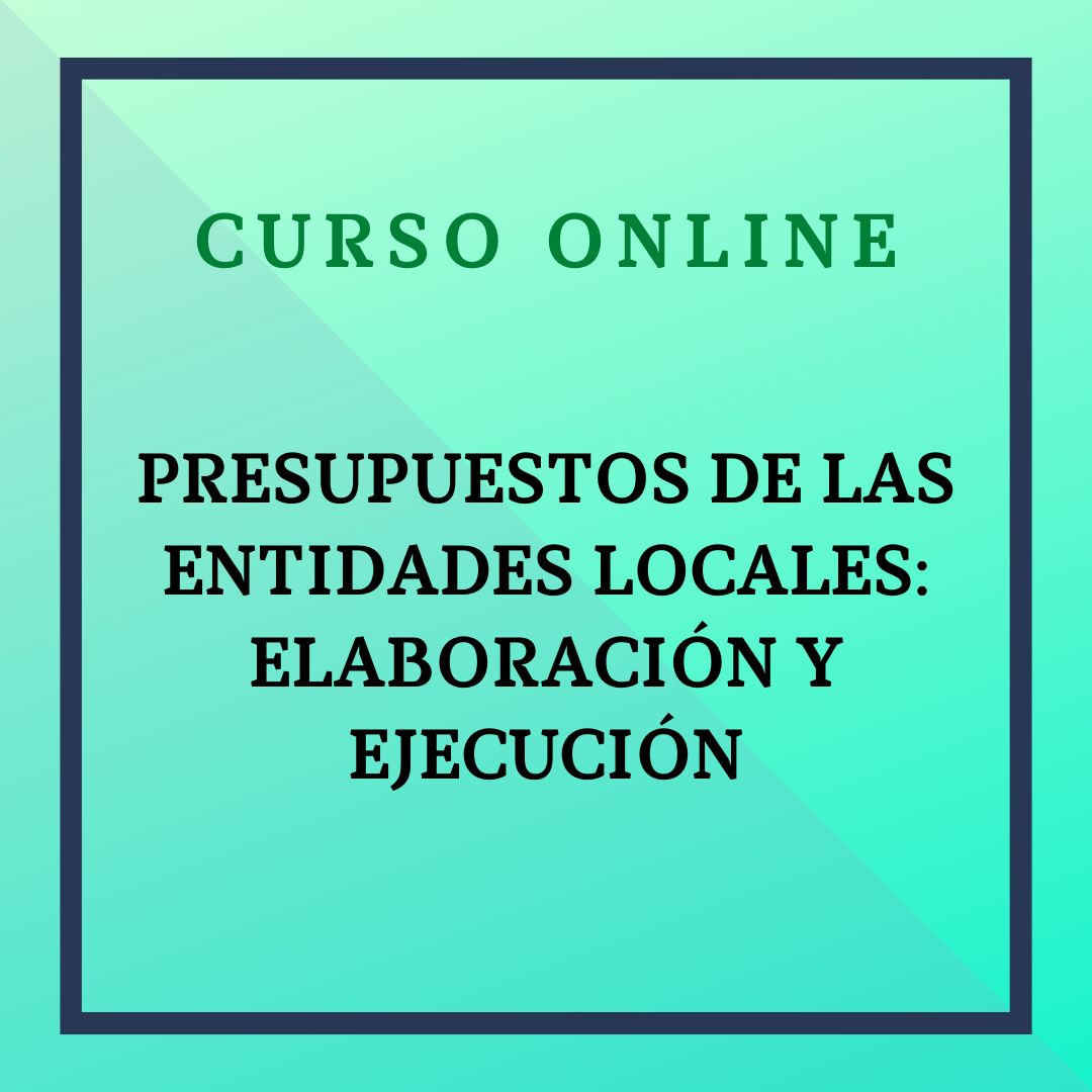 Presupuestos de las Entidades Locales: elaboración y ejecución. Del 2 al 30 de octubre de 2025
