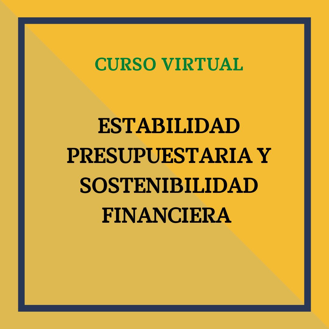 Estabilidad Presupuestaria y sostenibilidad financiera. 24, 25, 27 de noviembre y 1 de diciembre, de 17:30 a 20 horas