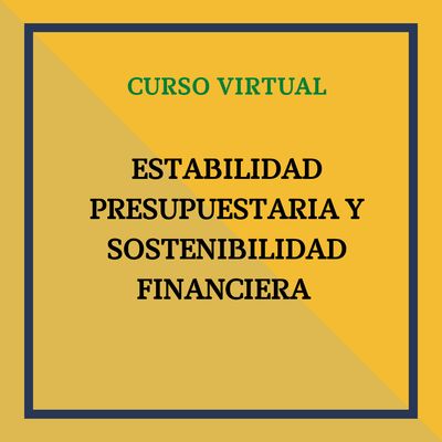 Estabilidad Presupuestaria y sostenibilidad financiera. 24, 25, 27 de noviembre y 1 de diciembre, de 17:30 a 20 horas