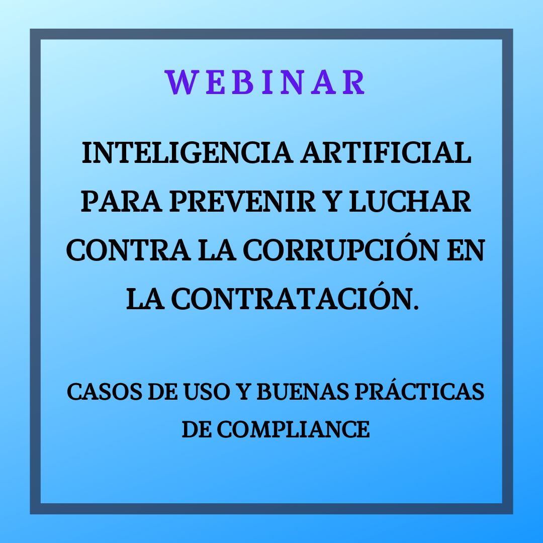 Inteligencia Artificial para prevenir y luchar contra la corrupción en la contratación. Casos de uso y buenas prácticas de Compliance. 13 octubre, de 12 a 14h