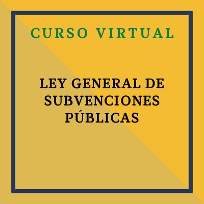 Ley General de Subvenciones Públicas. 10 y 13 de marzo de 2026