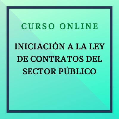 Iniciación a la Ley de Contratos del Sector Público. Del 16 de febrero al 15 de marzo de 2026