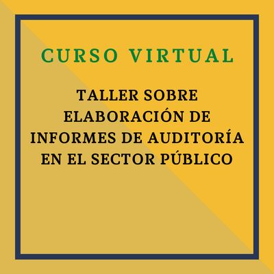 TALLER SOBRE ELABORACIÓN DE INFORMES DE AUDITORÍA EN EL SECTOR PÚBLICO. 27 de abril, de 9 a 14h