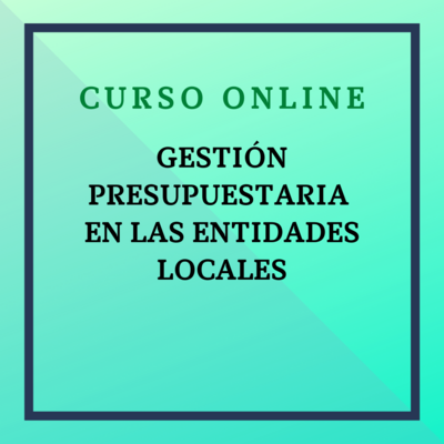 Gestión Presupuestaria de las Entidades Locales. Del 9 de diciembre de 2026 al 5 de febrero de 2027