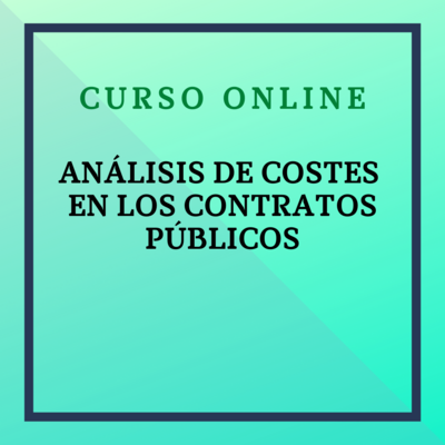 Análisis de costes en los contratos públicos. Del 28 de abril - 26 mayo de 2026