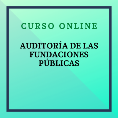Auditoría de las Fundaciones Públicas. Del 4 al 31 de mayo
