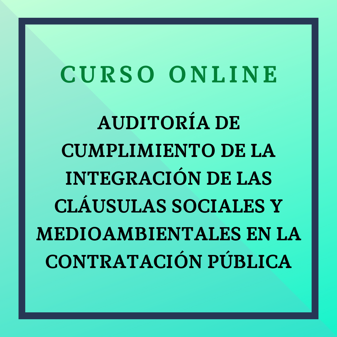 Auditoría de cumplimiento de la integración de las Cláusulas sociales y medioambientales en la contratación pública. Del 29 septiembre - 26 octubre de 2026