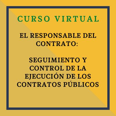 EL RESPONSABLE DEL CONTRATO: SEGUIMIENTO Y CONTROL DE LA EJECUCIÓN DE LOS CONTRATOS PÚBLICOS. 10 de noviembre, de 9 a 14h