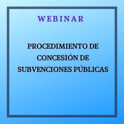 PROCEDIMIENTO DE CONCESIÓN DE SUBVENCIONES. 13 febrero, de 9 a 12h
