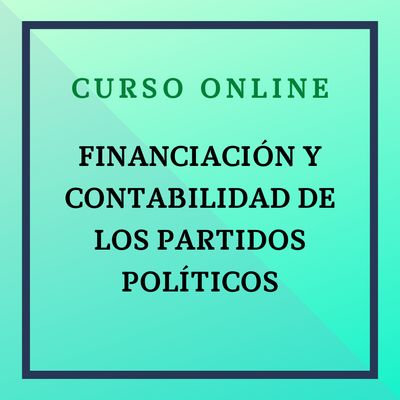 FINANCIACIÓN Y CONTABILIDAD DE LOS PARTIDOS POLÍTICOS. Del 3 noviembre - 14 diciembre de 2026