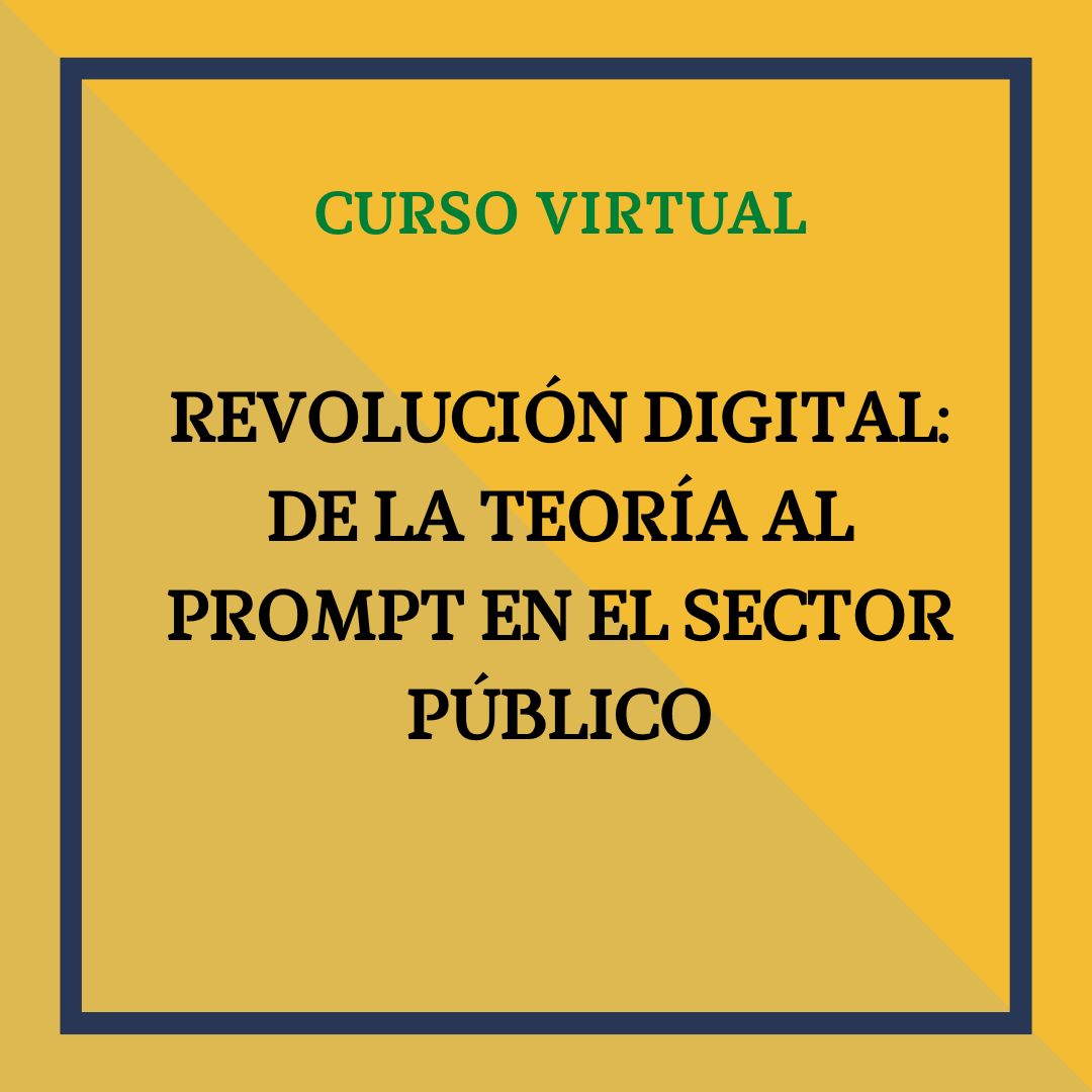Revolución Digital: Revolución Digital: De la Teoría al Prompt en el Sector Público. 4 y 6 de mayo, de 9 a 14 horas