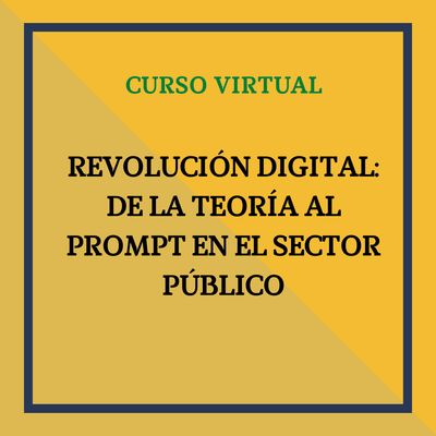 Revolución Digital: Revolución Digital: De la Teoría al Prompt en el Sector Público. 4 y 6 de mayo, de 9 a 14 horas