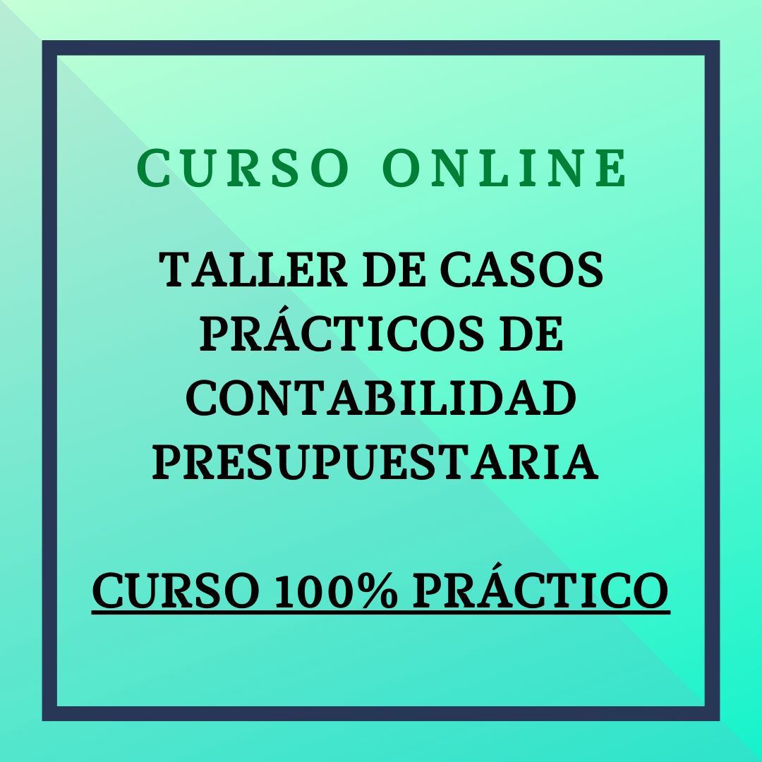 Taller de casos prácticos sobre Contabilidad Presupuestaria. Del 16 de marzo al 10 de mayo de 2026
