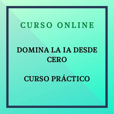 Domina la IA desde Cero. Del 2 al 3 de marzo de 2026