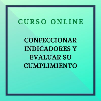 CONFECCIONAR INDICADORES Y EVALUAR SU CUMPLIMIENTO. Del 8 de junio al 5 de julio de 2026