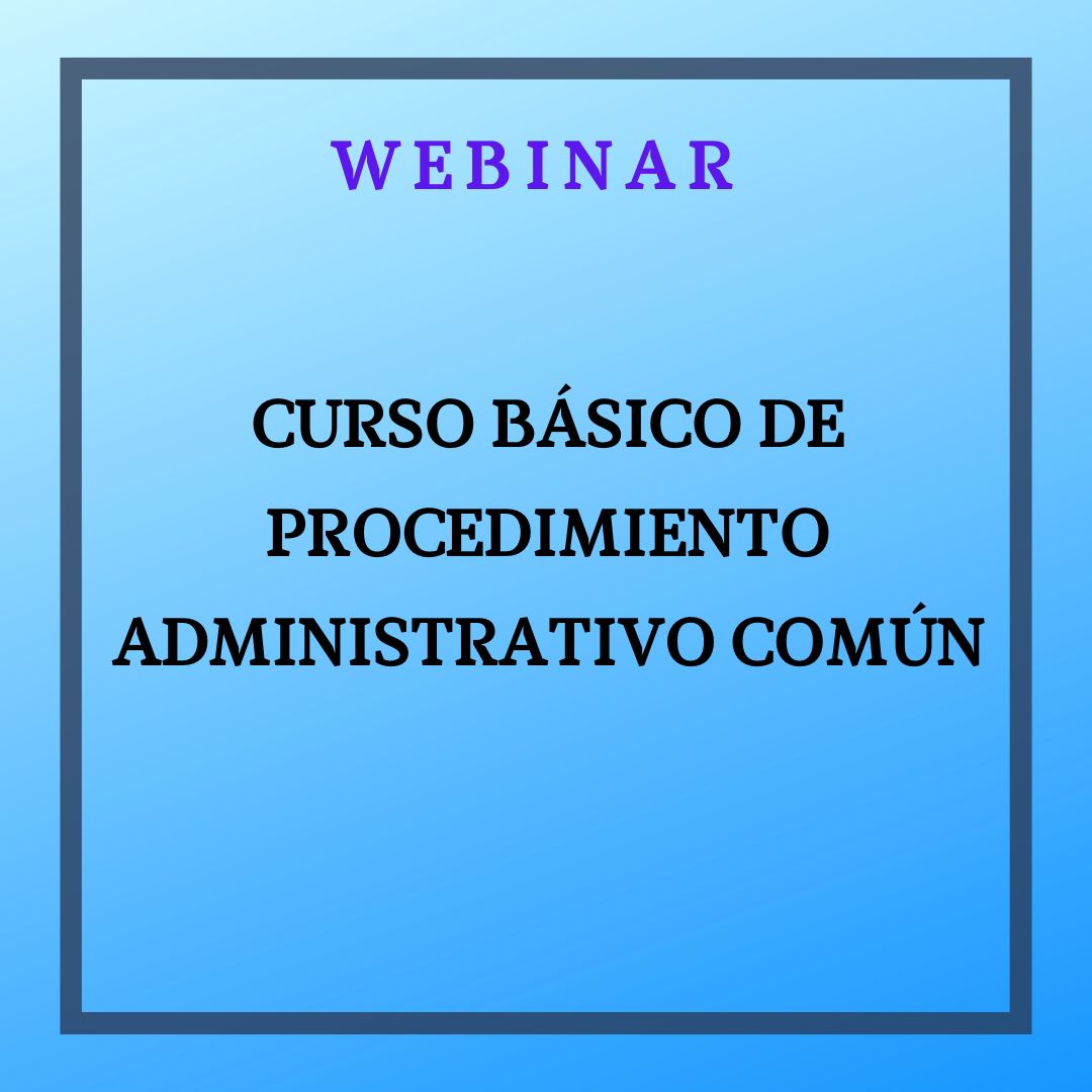 Curso Básico de Procedimiento Administrativo Común. 20 de octubre de 10:00 a 12:00h