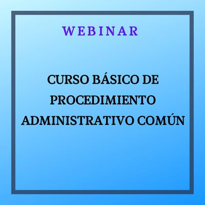 Curso Básico de Procedimiento Administrativo Común. 20 de octubre de 10:00 a 12:00h