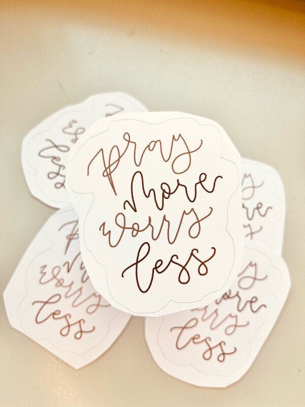 Pray More Worry Less Sticker