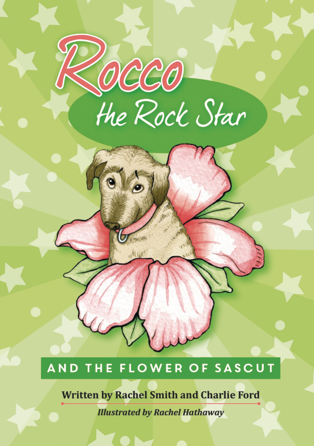 ROCCO THE ROCK STAR & THE FLOWER OF SASCUT - CHILDREN'S BOOK