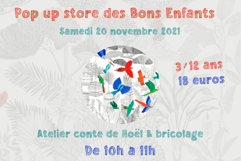 Atelier du Pop up store 
20 novembre 2021  
10h