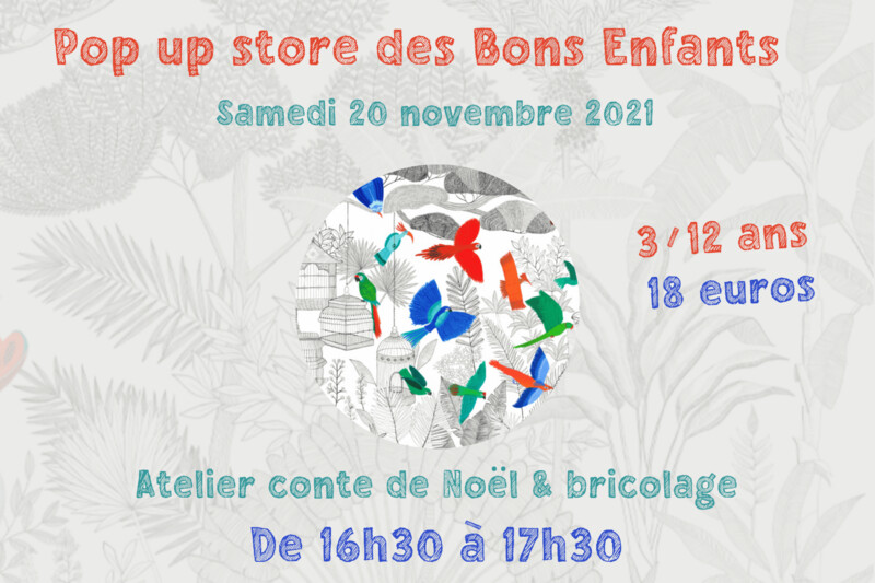 Atelier du Pop up store 
20 novembre 2021  
16h30