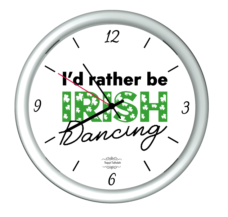 'I'd Rather Be Irish Dancing' Clock