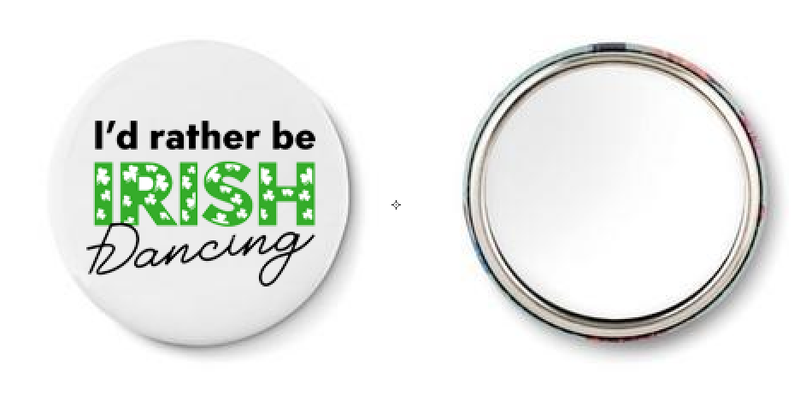 'I'd Rather Be Irish Dancing' Pocket Mirror
