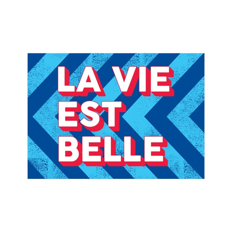 La vie est belle