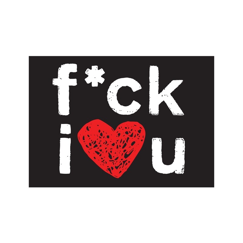 F*ck I love you