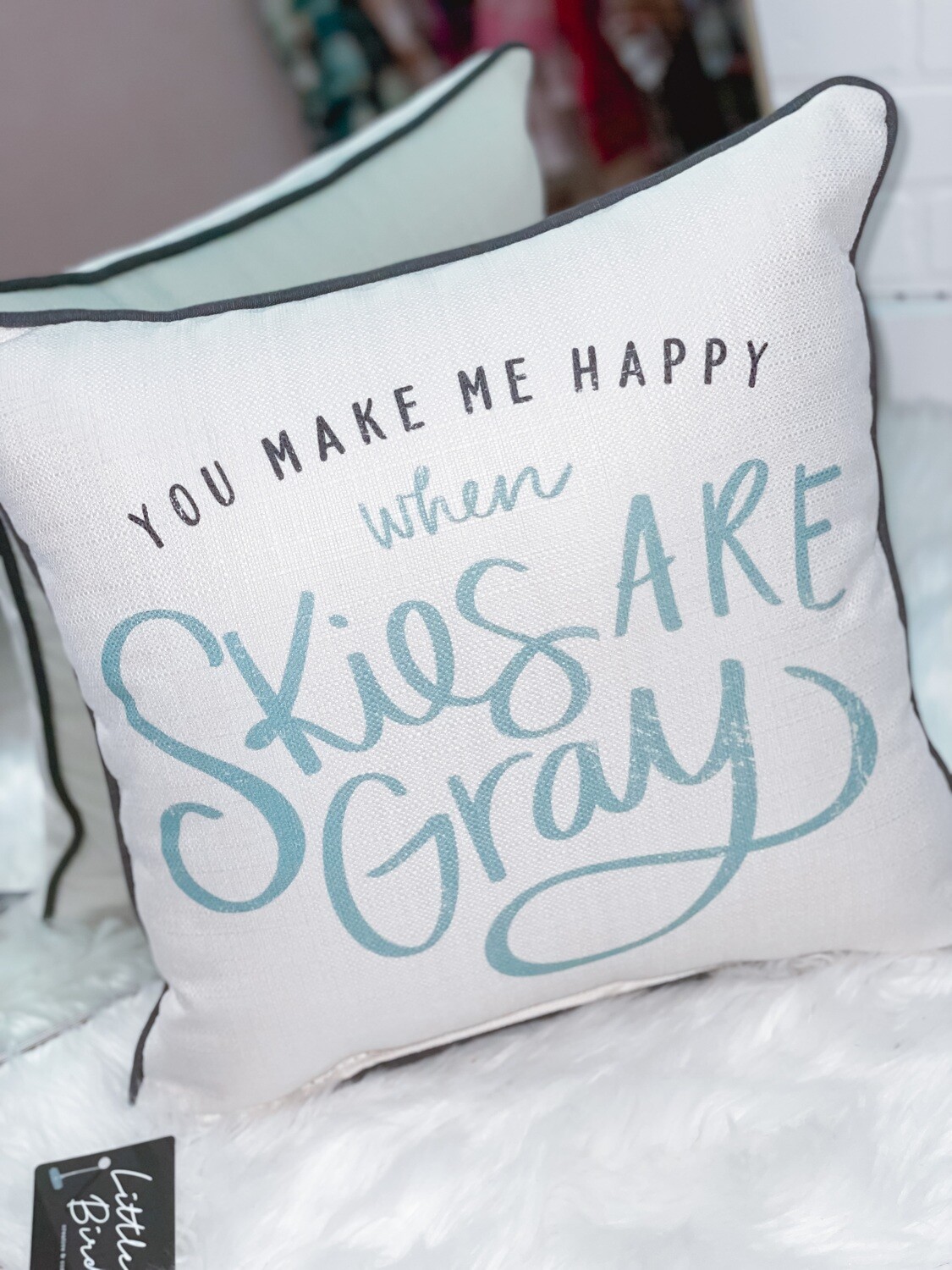 When Skies Are Grey Pillow