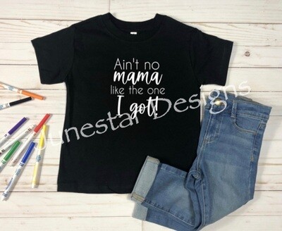 Toddler- Ain&#39;t no mama like the one I got