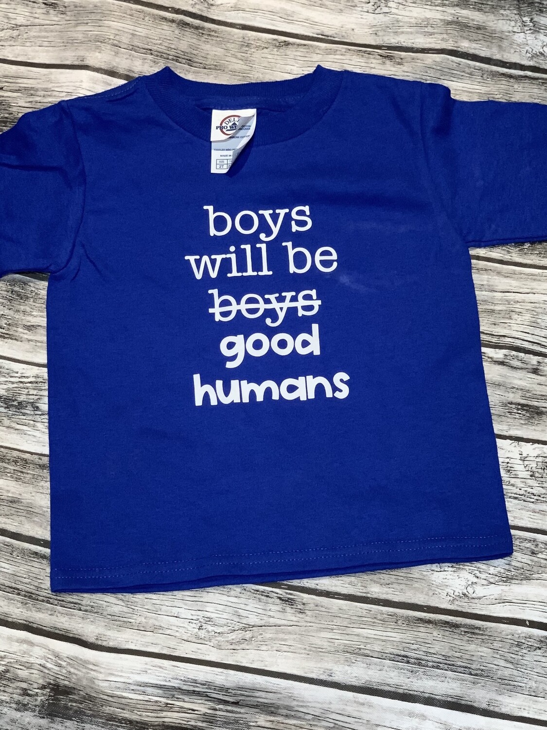 Toddler- Boys will be good humans