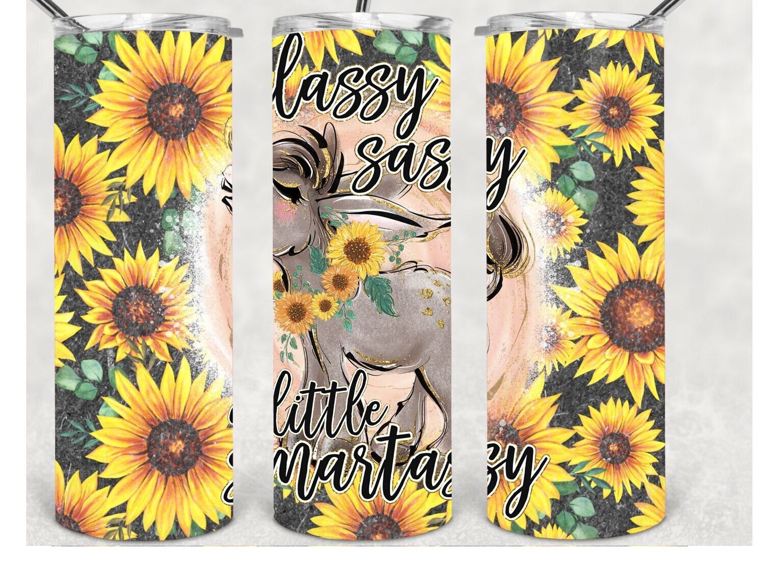 Classy Sassy Smartassy sunflower tumbler