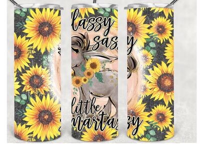 Classy Sassy Smartassy sunflower tumbler