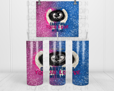 Carrying your love tumbler