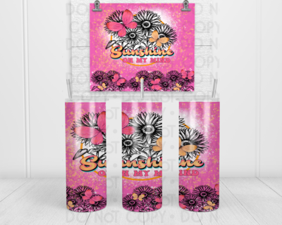 Sunshine on my mind tumbler